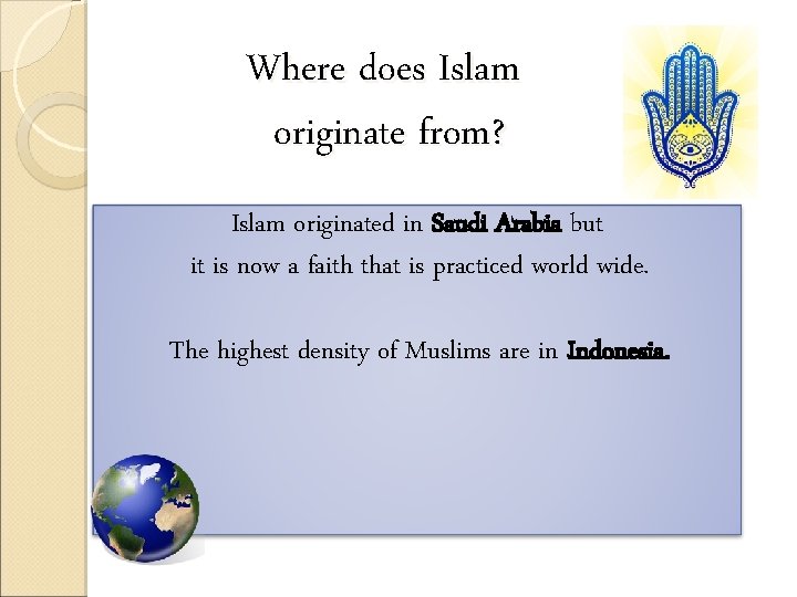 Where does Islam originate from? Islam originated in Saudi Arabia but it is now