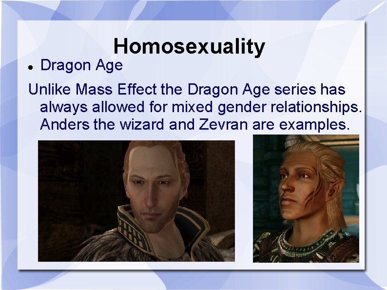 Homosexuality Dragon Age Unlike Mass Effect the Dragon Age series has always allowed for