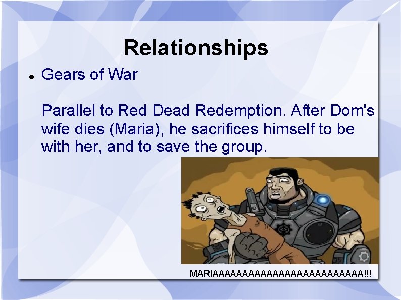 Relationships Gears of War Parallel to Red Dead Redemption. After Dom's wife dies (Maria),