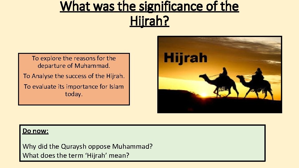 What was the significance of the Hijrah? To explore the reasons for the departure