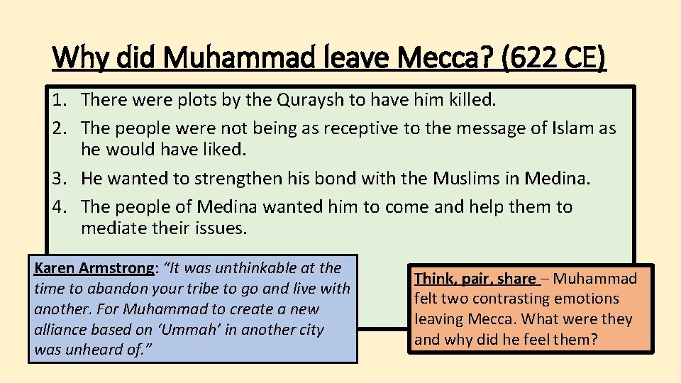 Why did Muhammad leave Mecca? (622 CE) 1. There were plots by the Quraysh