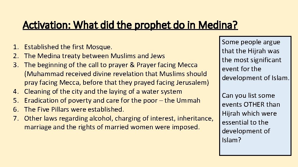 Activation: What did the prophet do in Medina? 1. Established the first Mosque. 2.