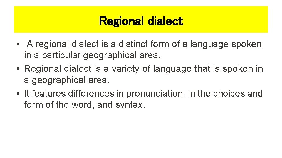 Regional dialect • A regional dialect is a distinct form of a language spoken