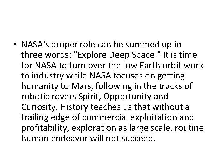  • NASA's proper role can be summed up in three words: "Explore Deep