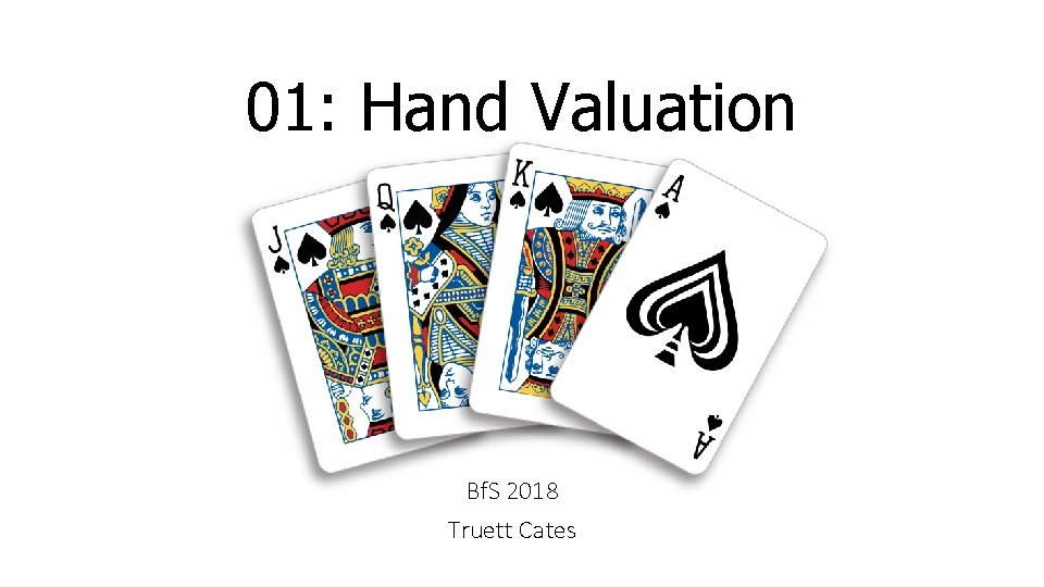 01: Hand Valuation Bf. S 2018 Truett Cates 