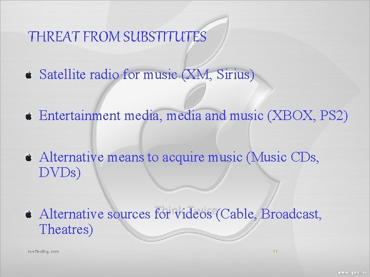THREAT FROM SUBSTITUTES Satellite radio for music (XM, Sirius) Entertainment media, media and music