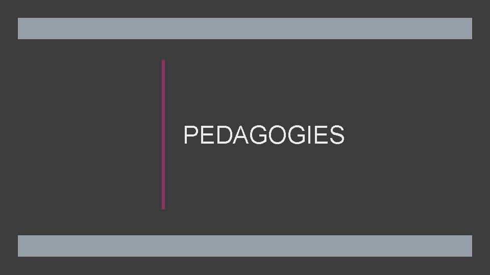 PEDAGOGIES 