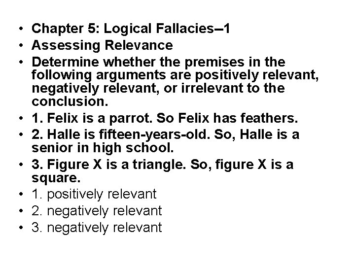  • Chapter 5: Logical Fallacies--1 • Assessing Relevance • Determine whether the premises