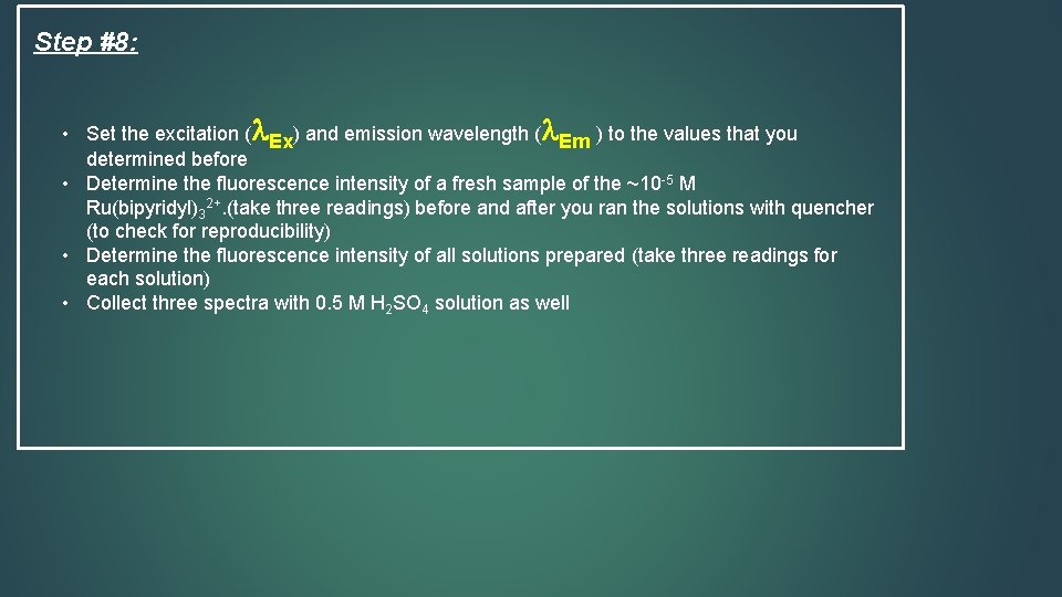 Step #8: • Set the excitation ( Ex) and emission wavelength ( Em )