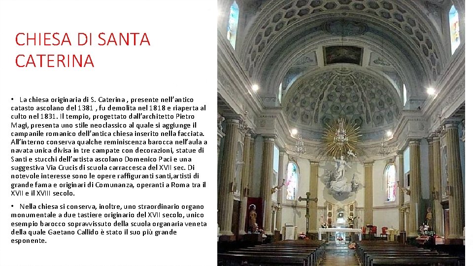 CHIESA DI SANTA CATERINA • La chiesa originaria di S. Caterina , presente nell’antico