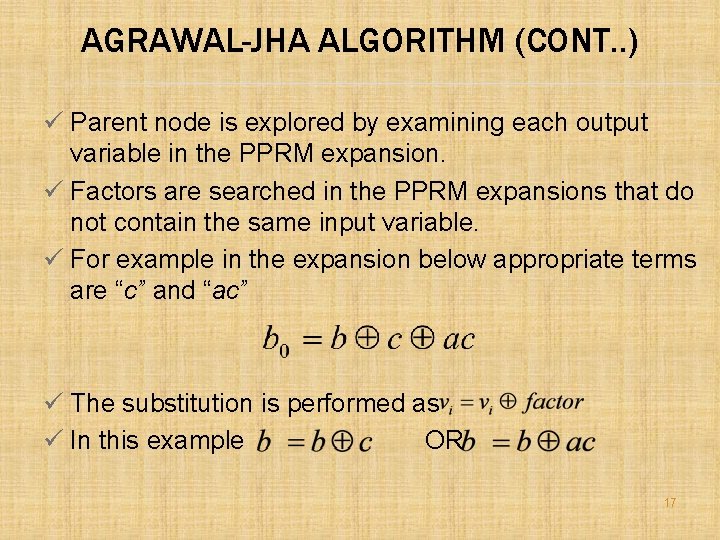 AGRAWAL-JHA ALGORITHM (CONT. . ) ü Parent node is explored by examining each output