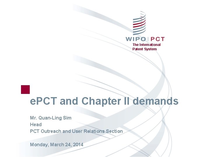 The International Patent System e. PCT and Chapter II demands Mr. Quan-Ling Sim Head