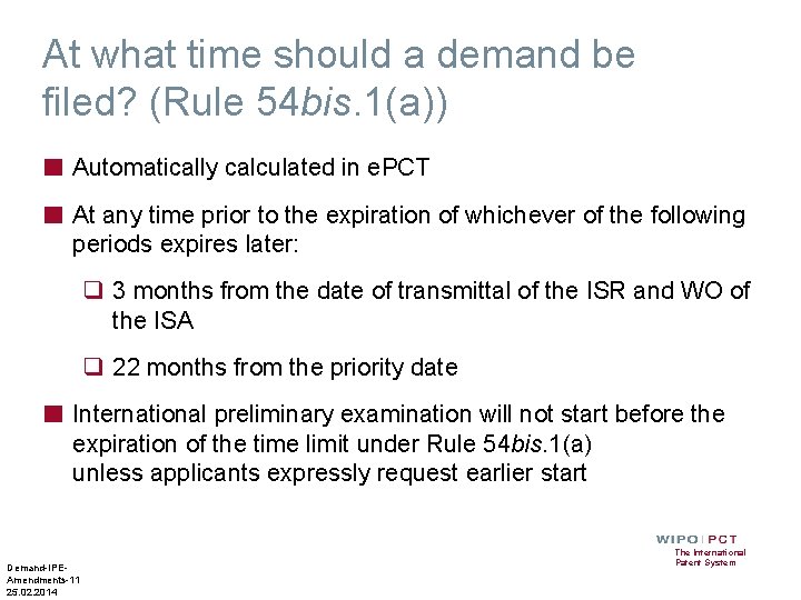 At what time should a demand be filed? (Rule 54 bis. 1(a)) ■ Automatically