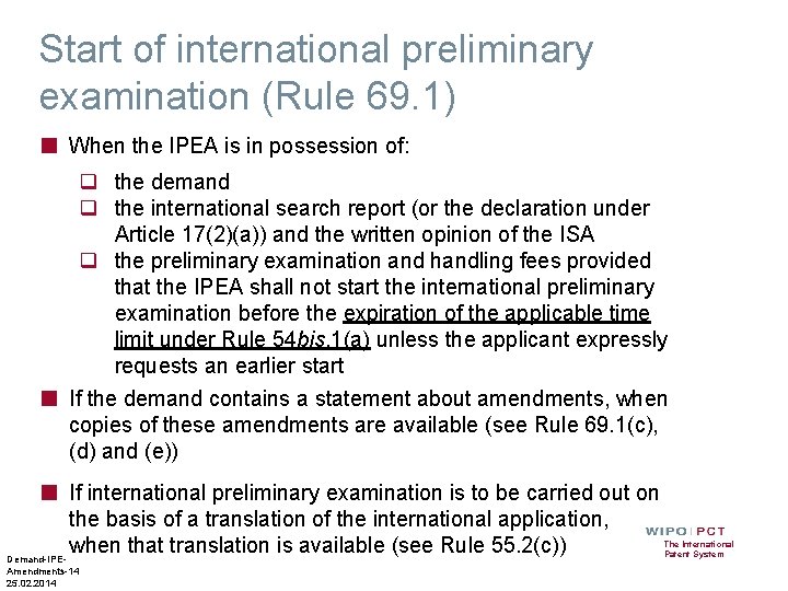 Start of international preliminary examination (Rule 69. 1) ■ When the IPEA is in