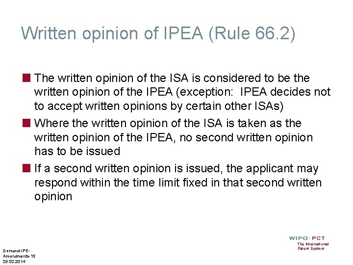 Written opinion of IPEA (Rule 66. 2) ■ The written opinion of the ISA