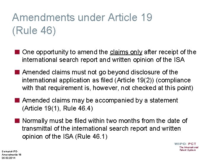 Amendments under Article 19 (Rule 46) ■ One opportunity to amend the claims only