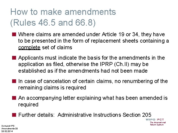 How to make amendments (Rules 46. 5 and 66. 8) ■ Where claims are