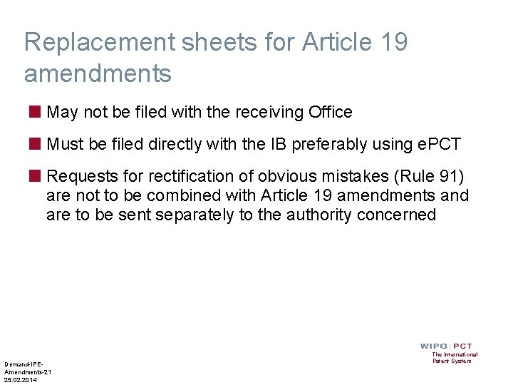 Replacement sheets for Article 19 amendments ■ May not be filed with the receiving