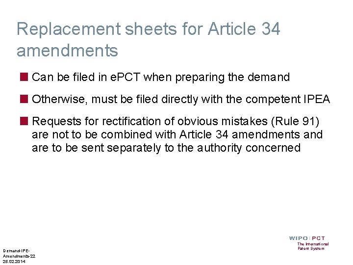 Replacement sheets for Article 34 amendments ■ Can be filed in e. PCT when