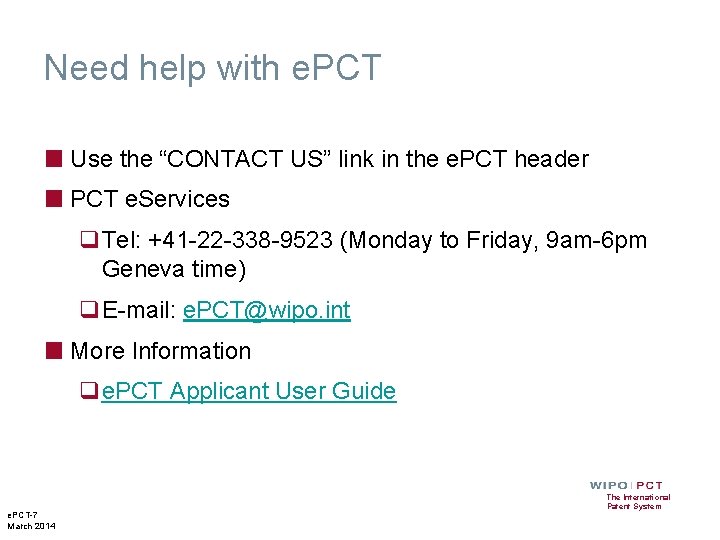 Need help with e. PCT ■ Use the “CONTACT US” link in the e.