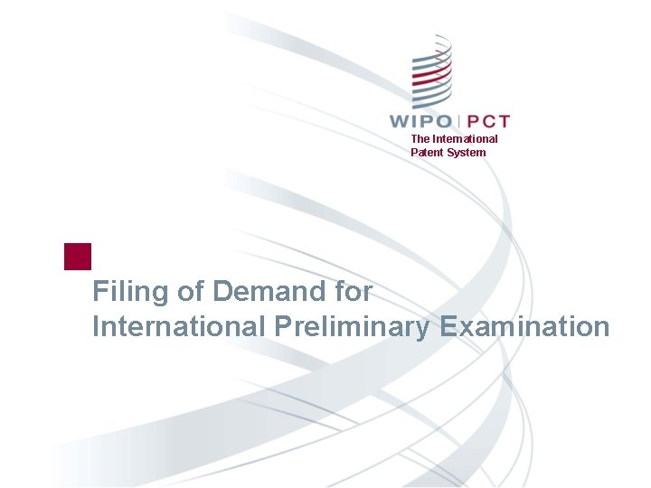 The International Patent System Filing of Demand for International Preliminary Examination 