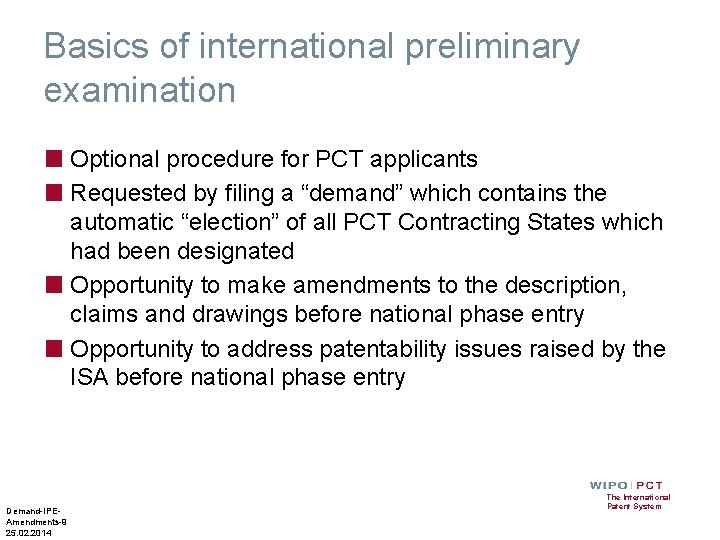 Basics of international preliminary examination ■ Optional procedure for PCT applicants ■ Requested by