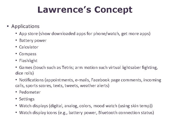 Lawrence’s Concept • Applications • App store (show downloaded apps for phone/watch, get more
