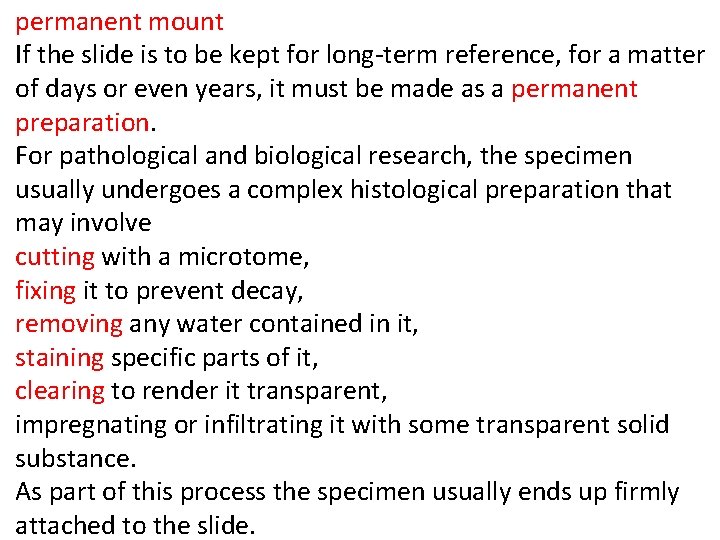 permanent mount If the slide is to be kept for long-term reference, for a