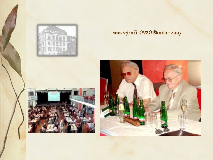 100. výročí ÚVZÚ Škoda - 2007 