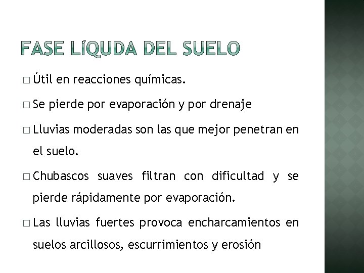 � Útil � Se en reacciones químicas. pierde por evaporación y por drenaje �