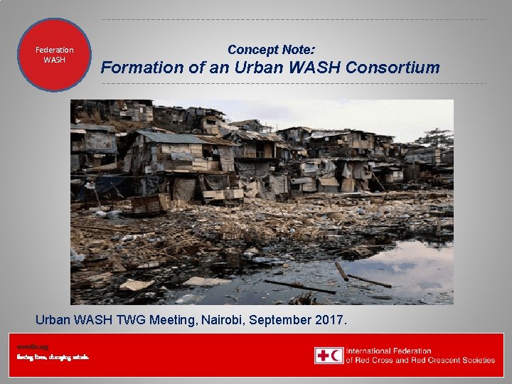 Federation Health WASH Wat. San/EH Concept Note: Formation of an Urban WASH Consortium WHERE