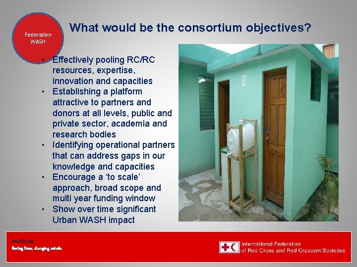 Federation Health WASH Wat. San/EH What would be the consortium objectives? • Effectively pooling