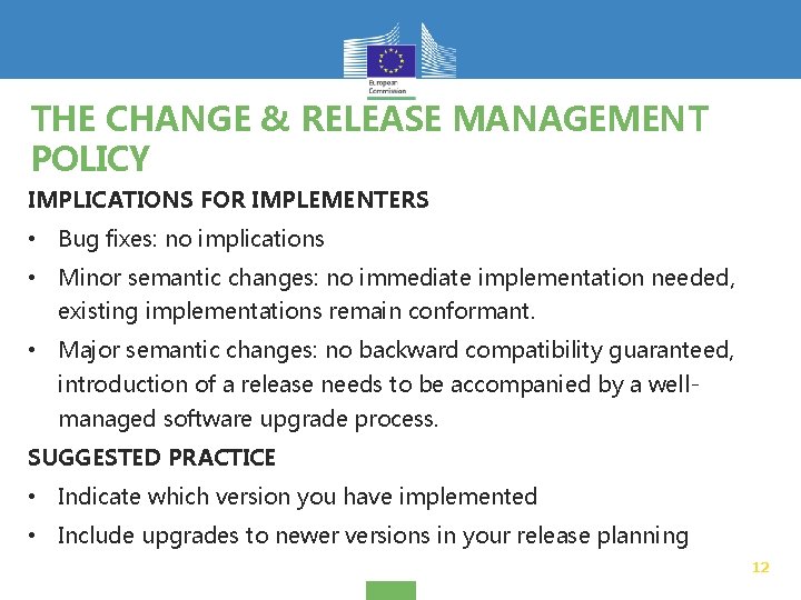THE CHANGE & RELEASE MANAGEMENT POLICY IMPLICATIONS FOR IMPLEMENTERS • Bug fixes: no implications