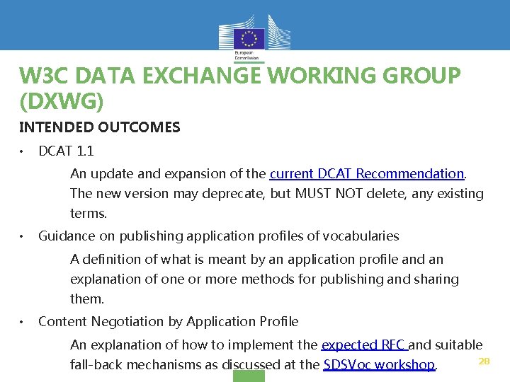 W 3 C DATA EXCHANGE WORKING GROUP (DXWG) INTENDED OUTCOMES • DCAT 1. 1