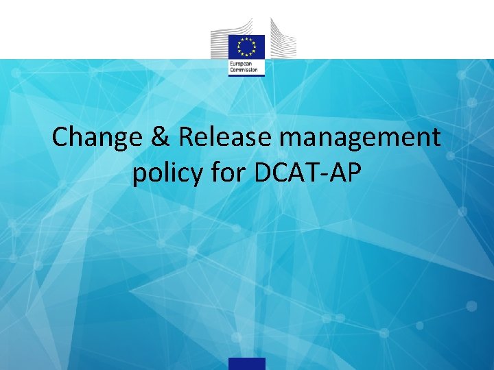 Change & Release management policy for DCAT-AP 