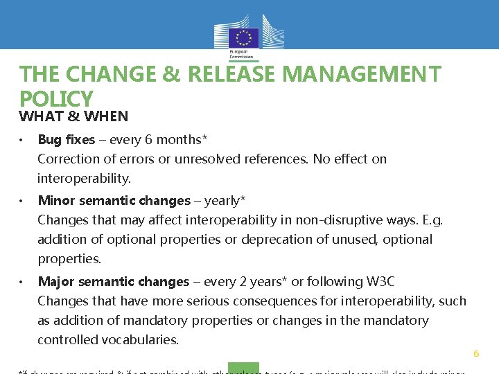 THE CHANGE & RELEASE MANAGEMENT POLICY WHAT & WHEN • Bug fixes – every