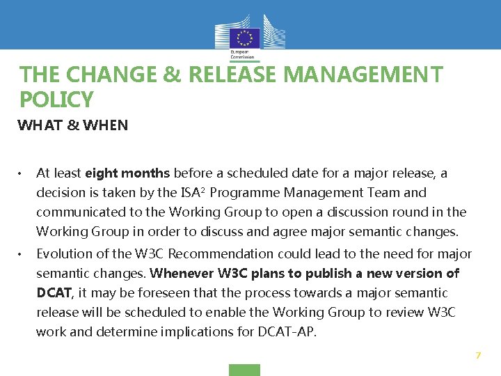 THE CHANGE & RELEASE MANAGEMENT POLICY WHAT & WHEN • At least eight months