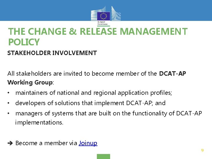 THE CHANGE & RELEASE MANAGEMENT POLICY STAKEHOLDER INVOLVEMENT All stakeholders are invited to become