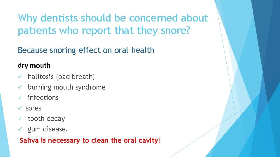 Why dentists should be concerned about patients who report that they snore? Because snoring