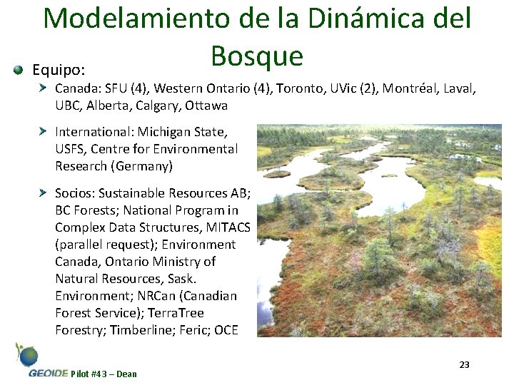 Modelamiento de la Dinámica del Bosque Equipo: Canada: SFU (4), Western Ontario (4), Toronto,