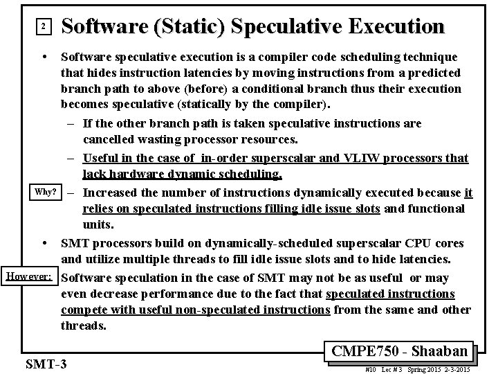 2 Software (Static) Speculative Execution • Software speculative execution is a compiler code scheduling