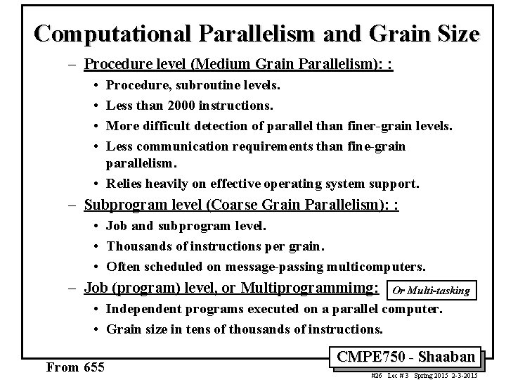 Computational Parallelism and Grain Size – Procedure level (Medium Grain Parallelism): : • •
