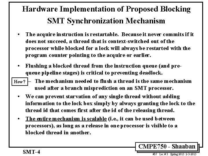 Hardware Implementation of Proposed Blocking SMT Synchronization Mechanism • The acquire instruction is restartable.