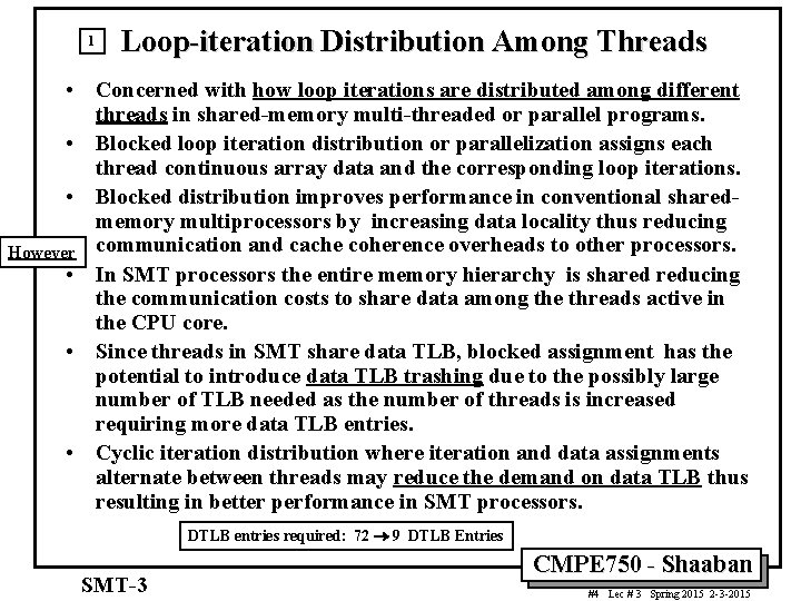 1 Loop-iteration Distribution Among Threads • Concerned with how loop iterations are distributed among