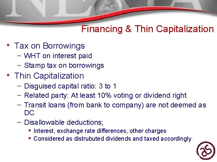 Financing & Thin Capitalization • Tax on Borrowings – WHT on interest paid –