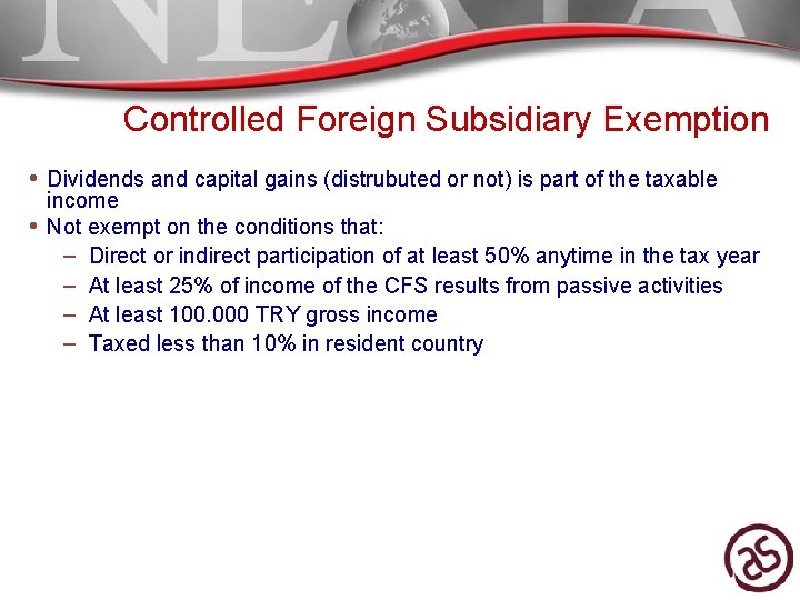 Controlled Foreign Subsidiary Exemption • Dividends and capital gains (distrubuted or not) is part