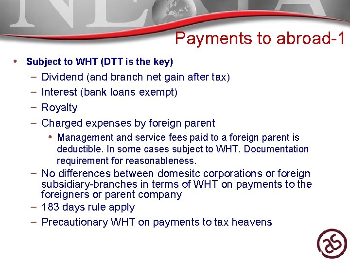 Payments to abroad-1 • Subject to WHT (DTT is the key) – – Dividend
