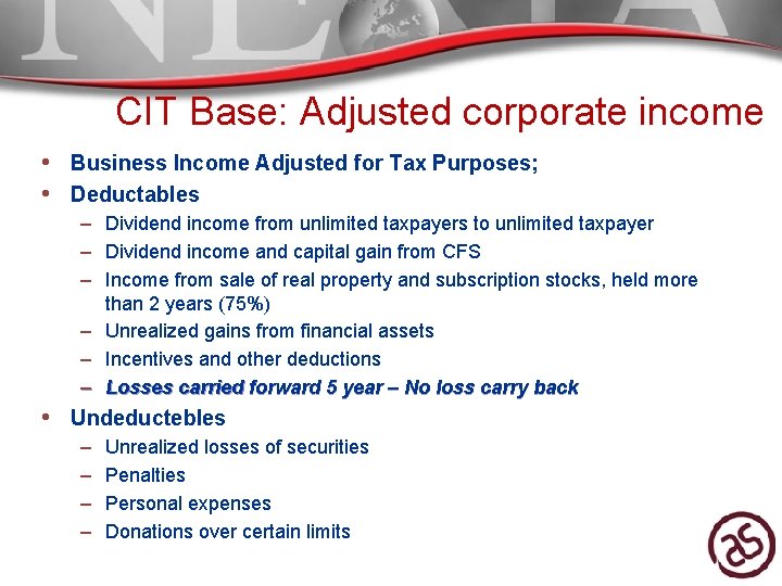 CIT Base: Adjusted corporate income • Business Income Adjusted for Tax Purposes; • Deductables