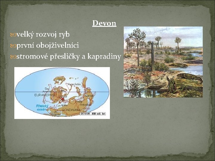 Devon velký rozvoj ryb první obojživelníci stromové přesličky a kapradiny 