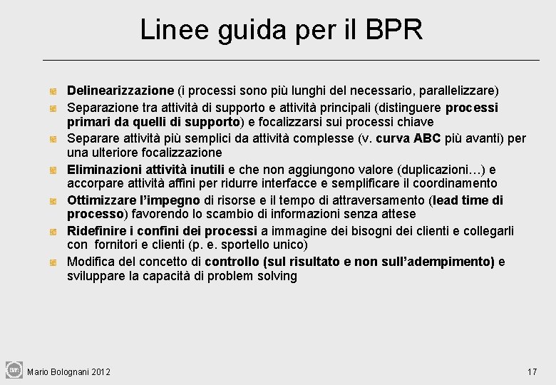 Linee guida per il BPR Delinearizzazione (i processi sono più lunghi del necessario, parallelizzare)